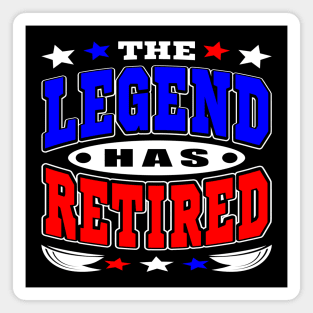 The Legend Has Retired Retirement Text White Blue Red Magnet